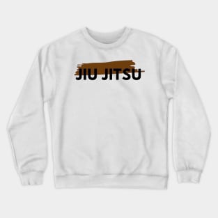 BJJ Brown Belt Brazilian Jiu Jitsu Crewneck Sweatshirt